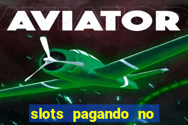 slots pagando no cadastro 2024